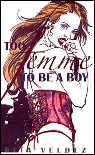 Too Femme To Be A Boy by Rita Veldez mags inc, Reluctant press, crossdressing stories, transgender stories, transsexual stories, transvestite stories, female domination, Rita Veldez